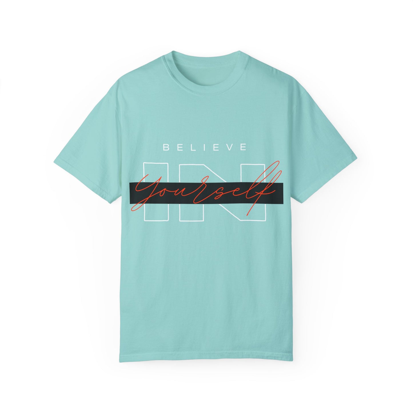 Believe in Yourself Comfort Color T-Shirt