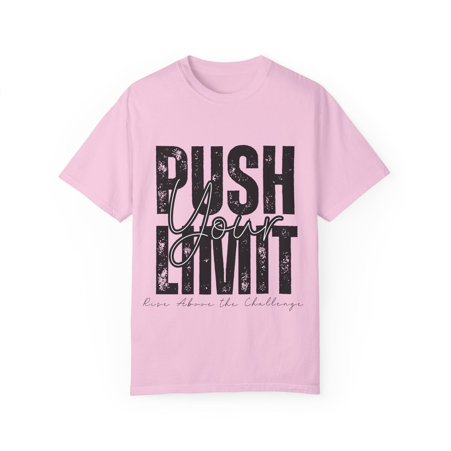 Push Your Limit Comfort Color T-Shirt