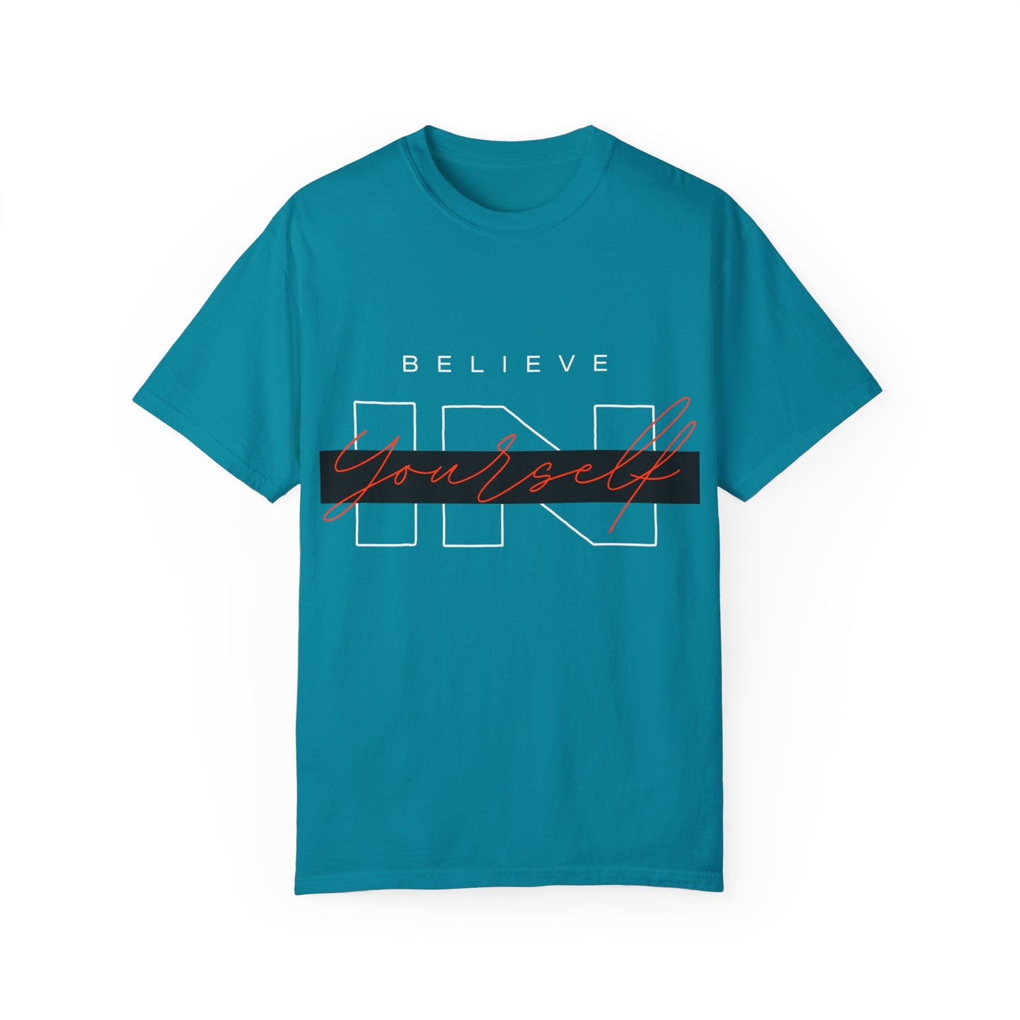 Believe in Yourself Comfort Color T-Shirt