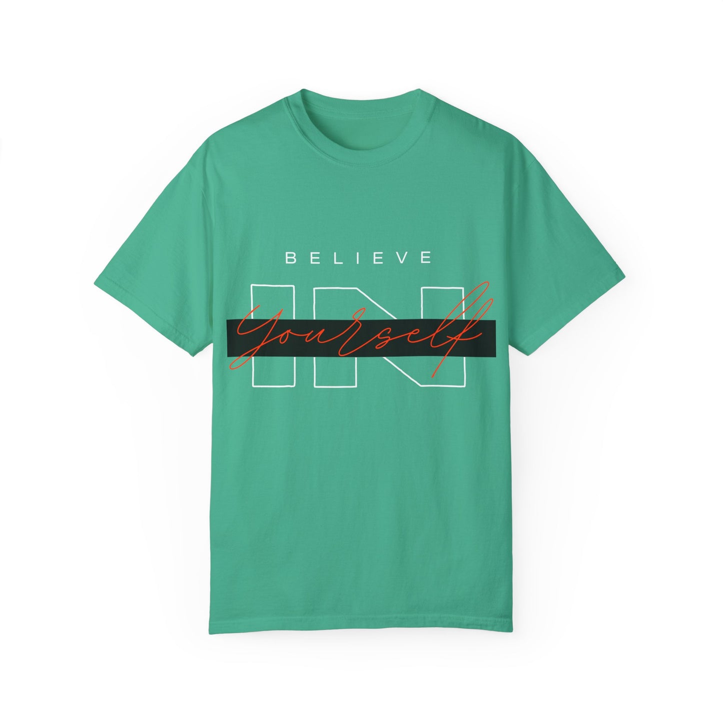 Believe in Yourself Comfort Color T-Shirt