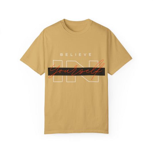 Believe in Yourself Comfort Color T-Shirt