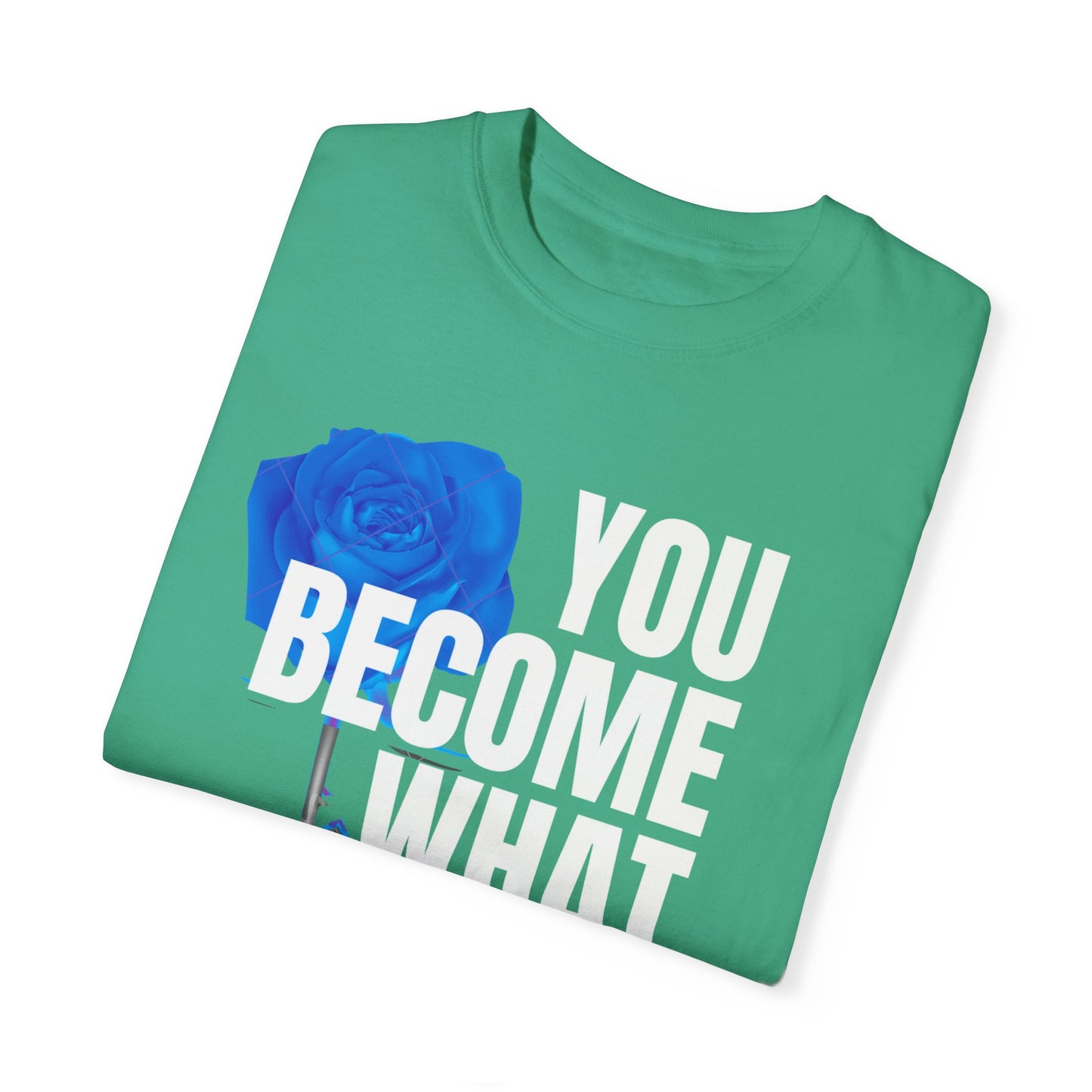 You Become What You Believe Comfort Color T-shirt