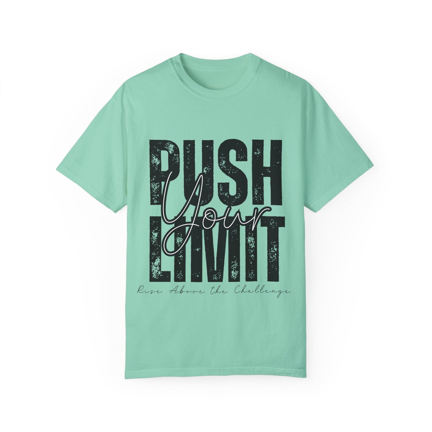 Push Your Limit Comfort Color T-Shirt