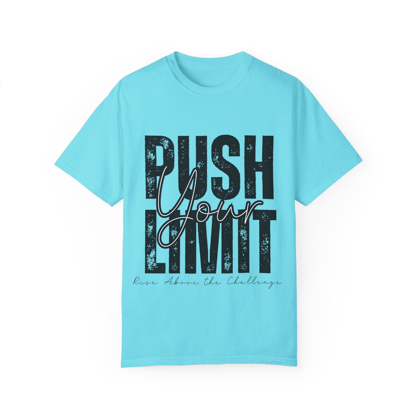 Push Your Limit Comfort Color T-Shirt