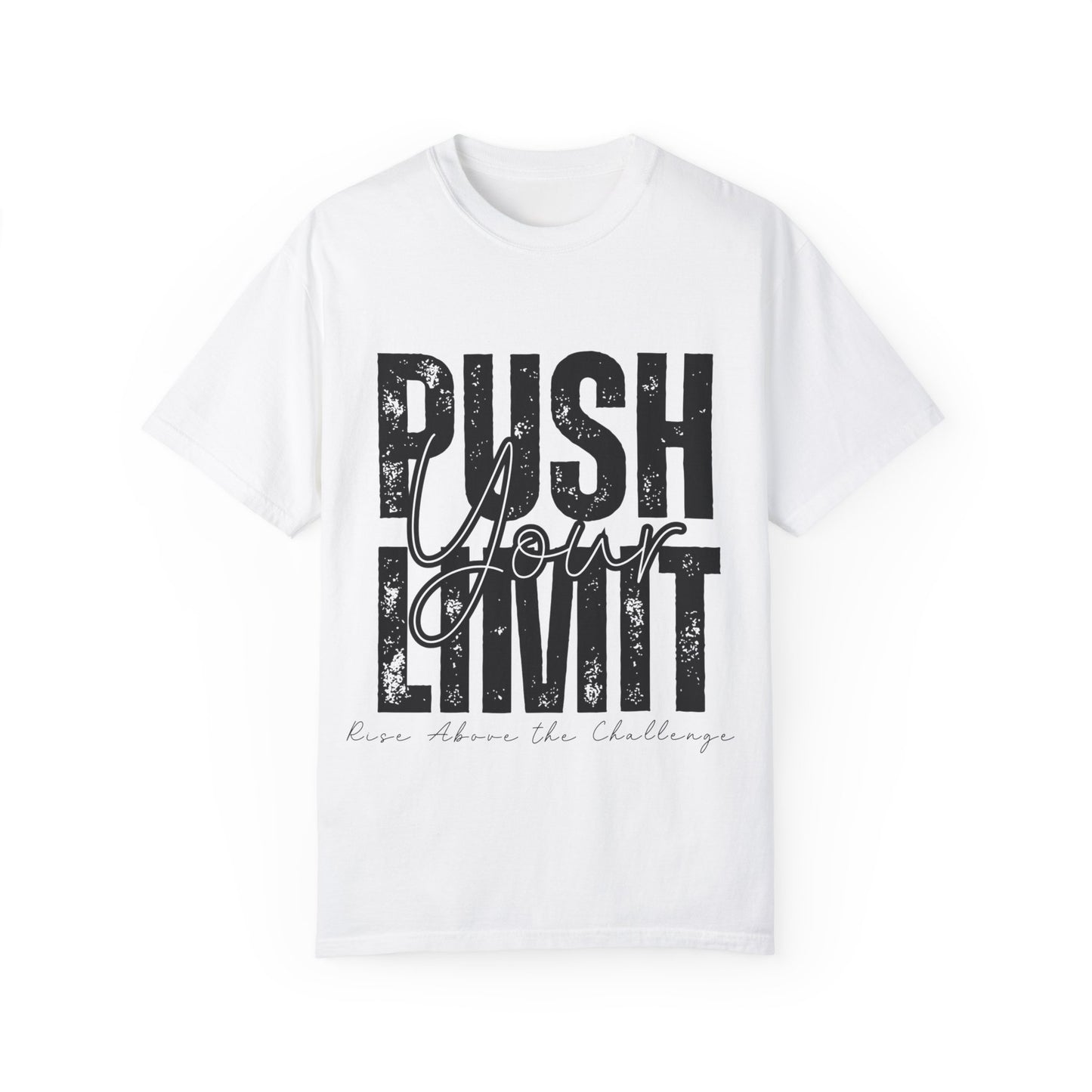 Push Your Limit Comfort Color T-Shirt