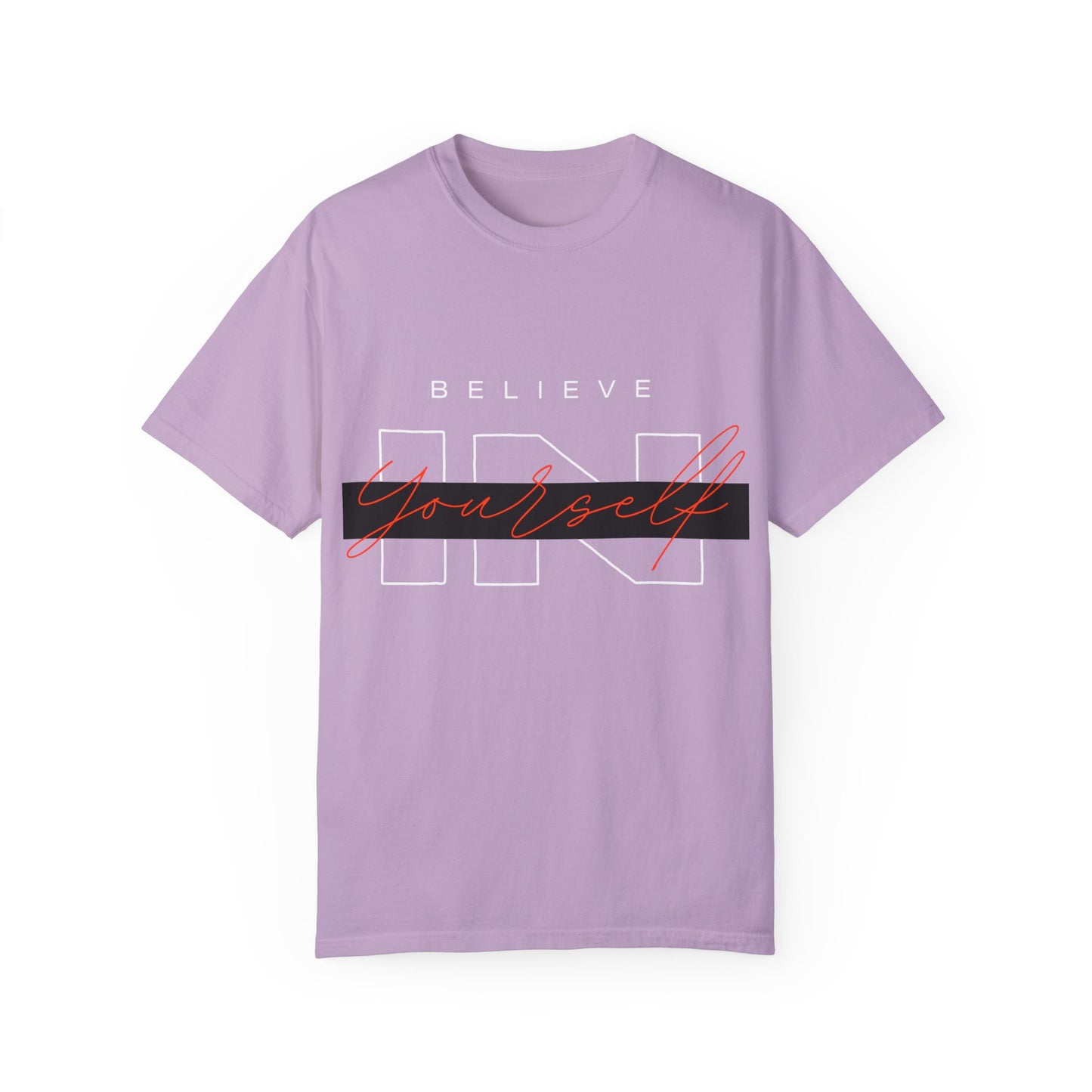 Believe in Yourself Comfort Color T-Shirt