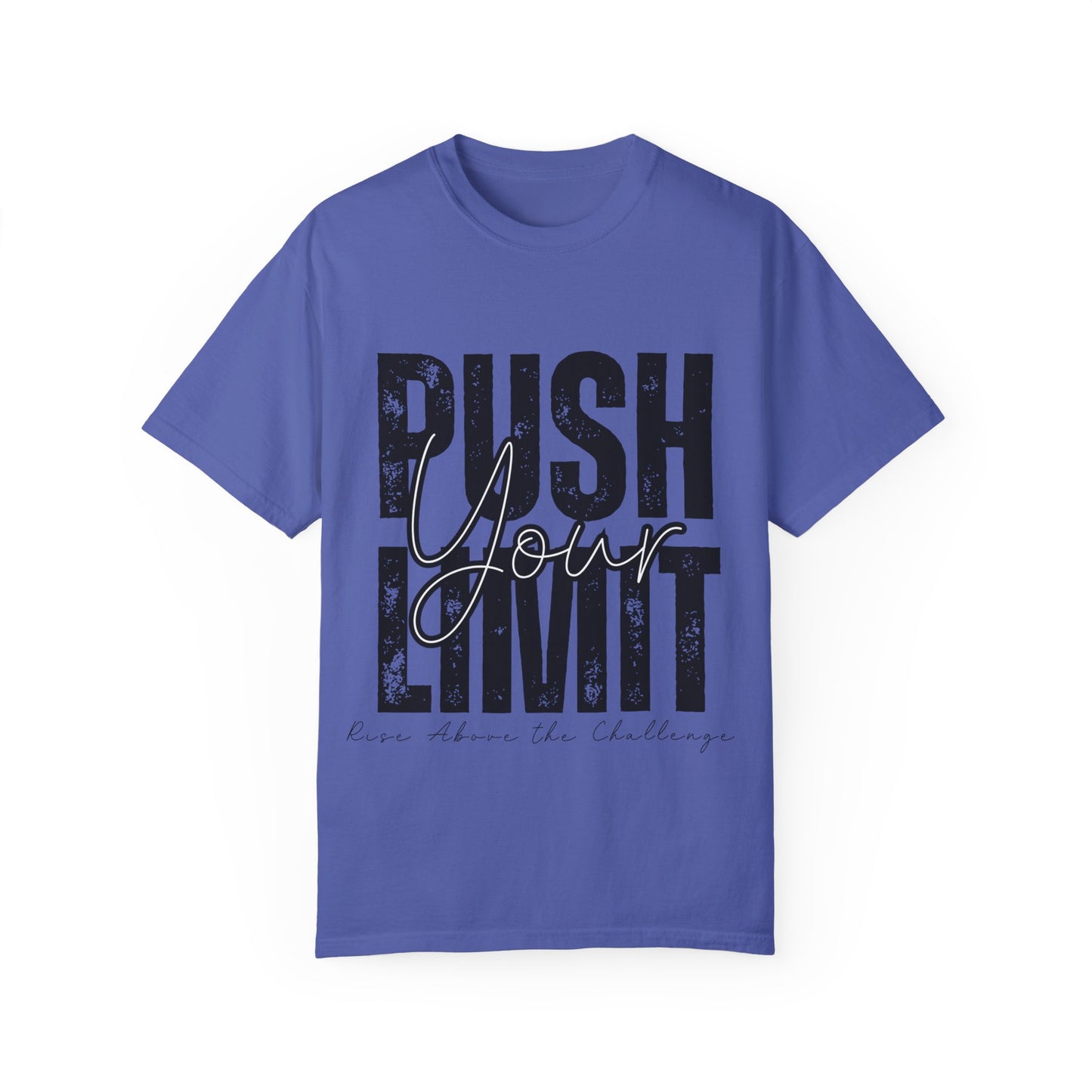 Push Your Limit Comfort Color T-Shirt
