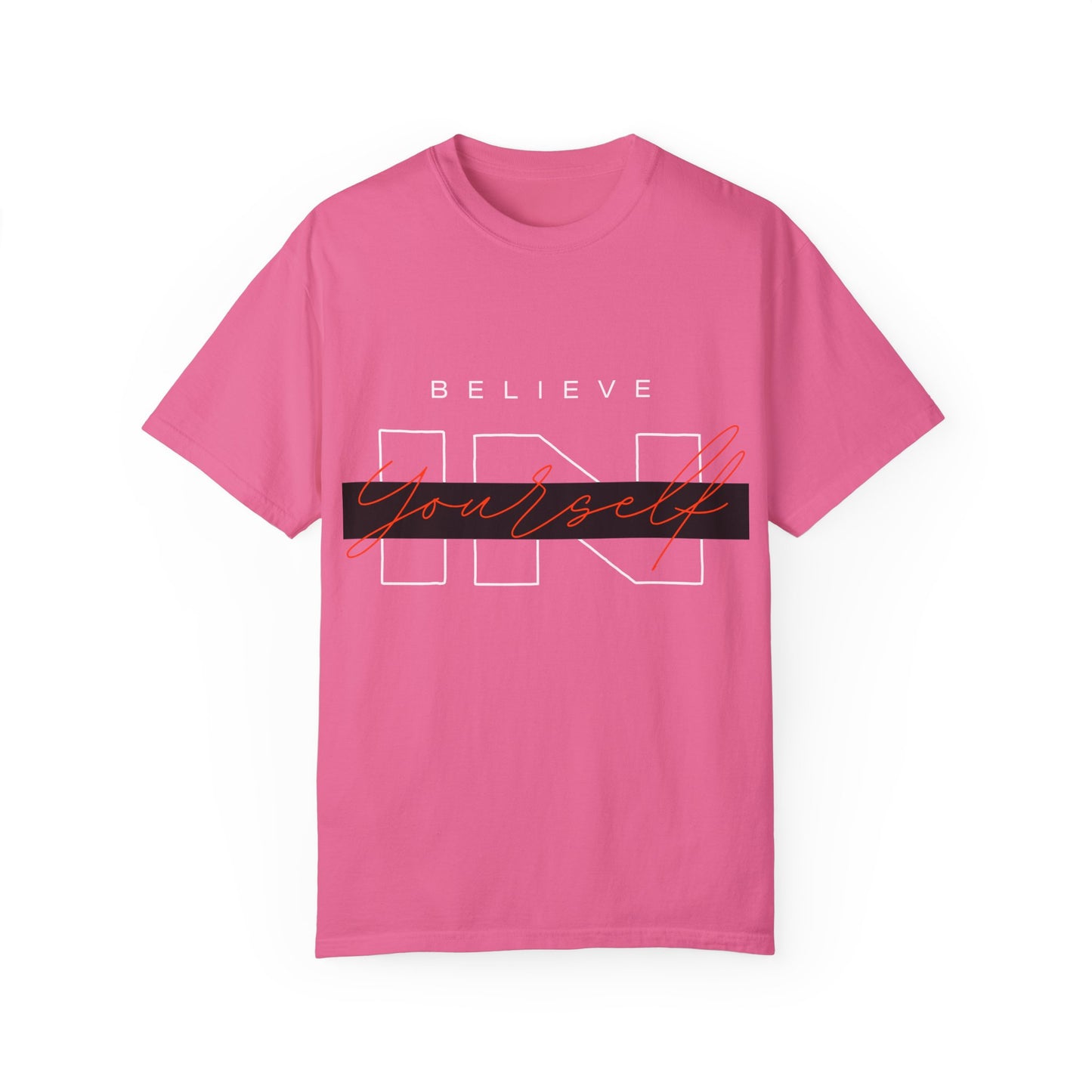 Believe in Yourself Comfort Color T-Shirt