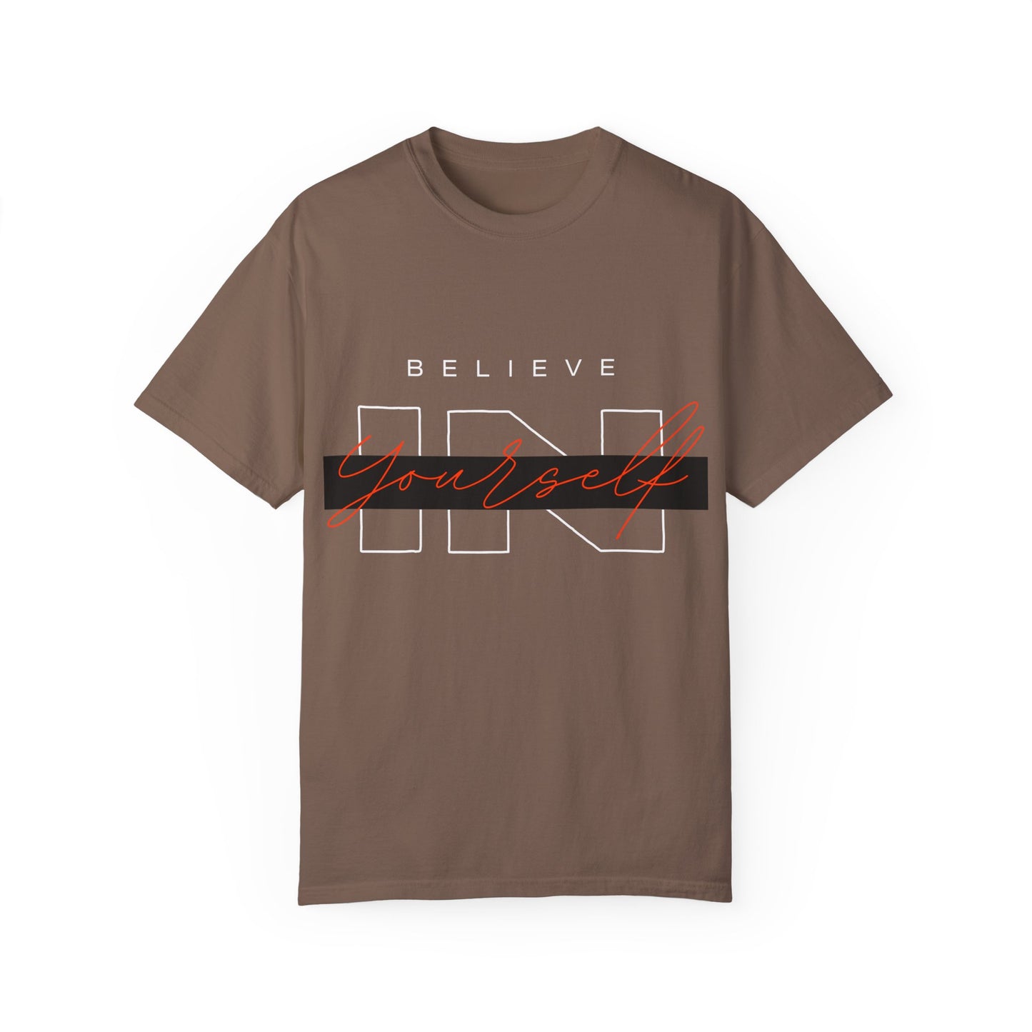 Believe in Yourself Comfort Color T-Shirt
