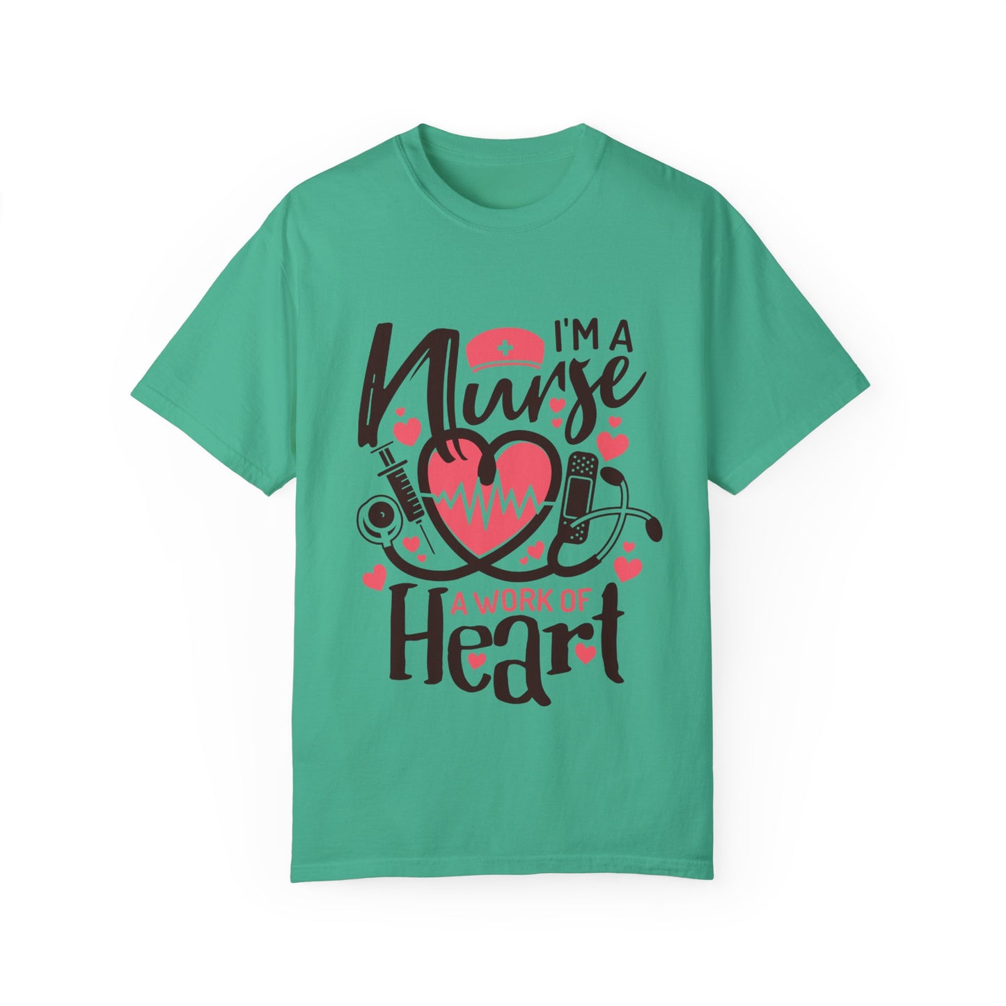 I’m a Nurse, A Work of Heart T-Shirt