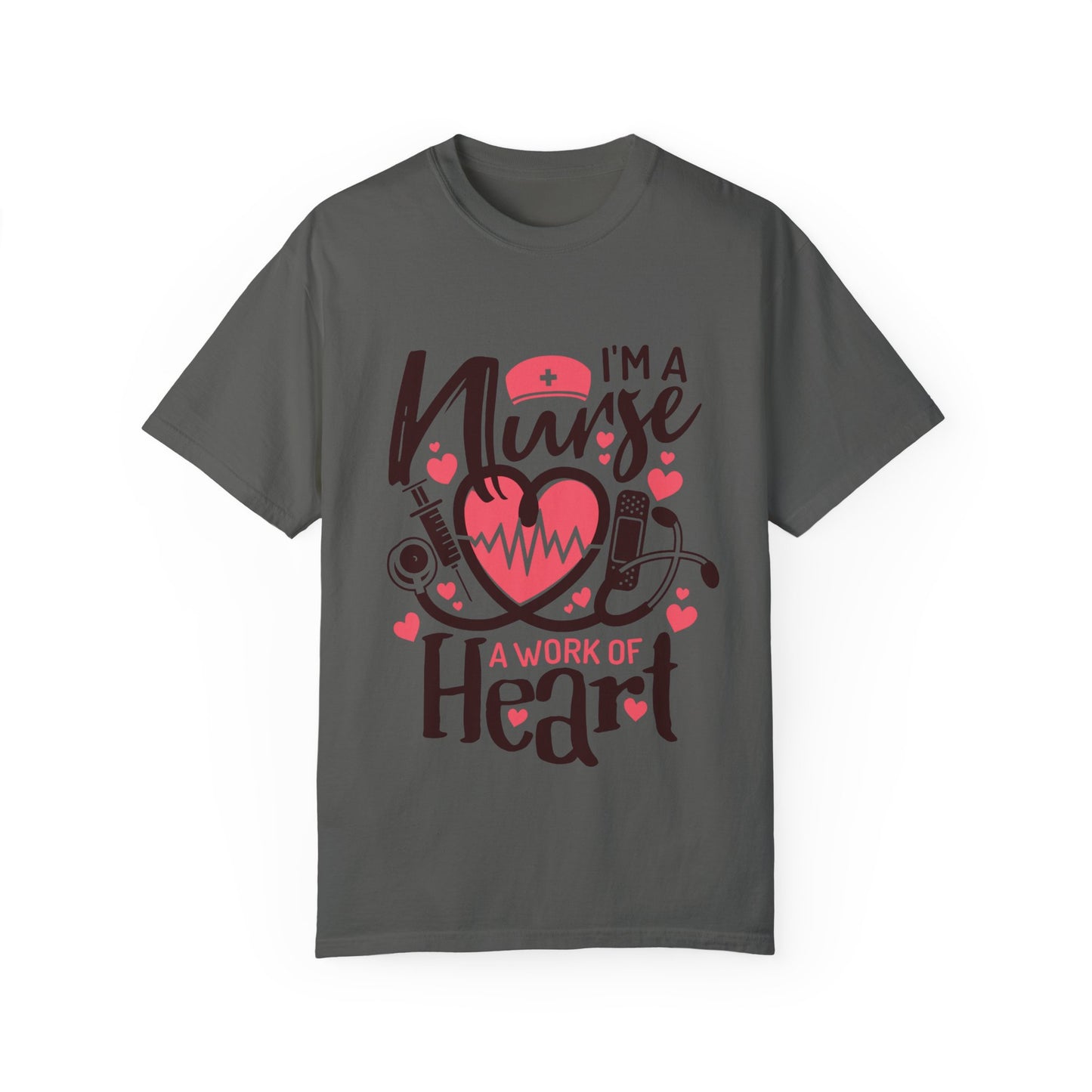I’m a Nurse, A Work of Heart T-Shirt