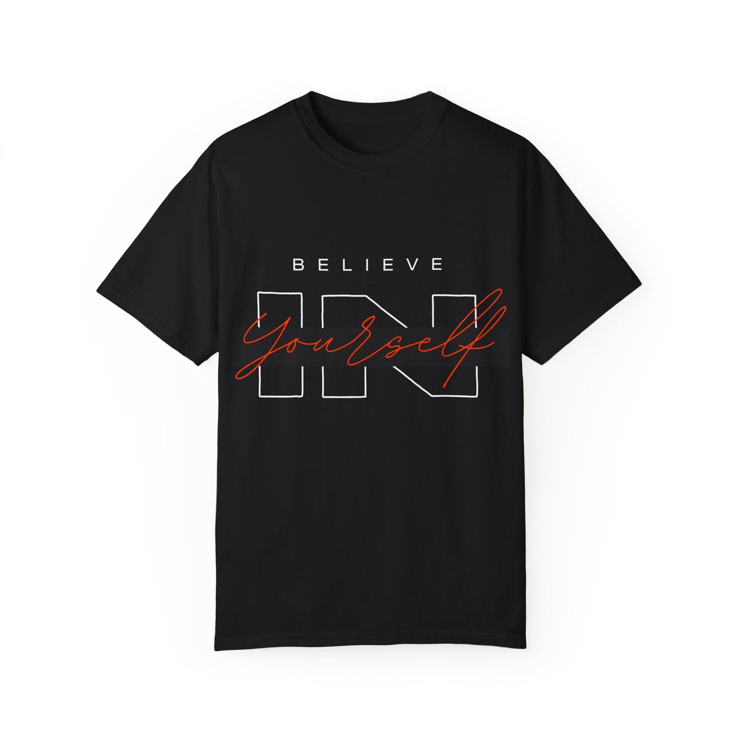 Believe in Yourself Comfort Color T-Shirt