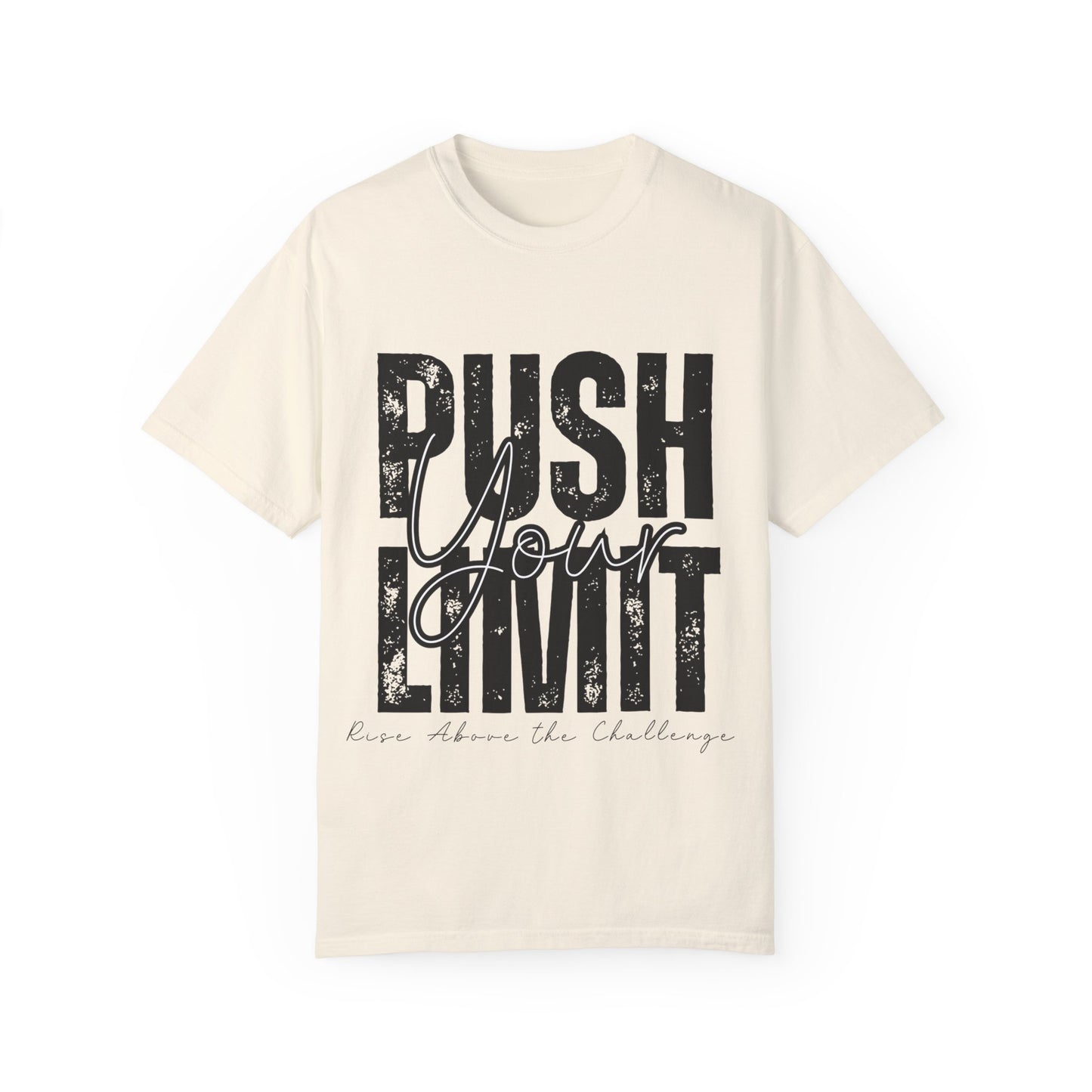 Push Your Limit Comfort Color T-Shirt