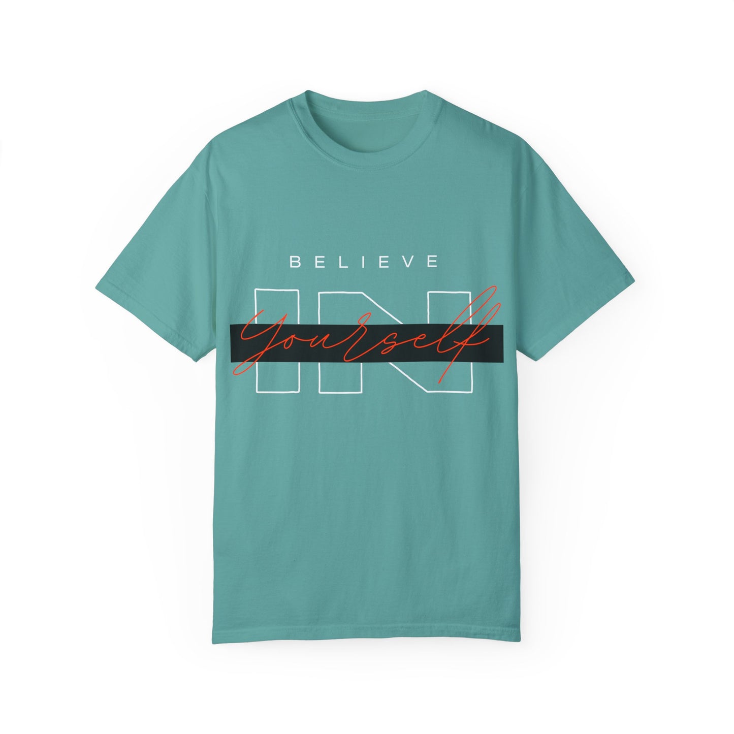 Believe in Yourself Comfort Color T-Shirt