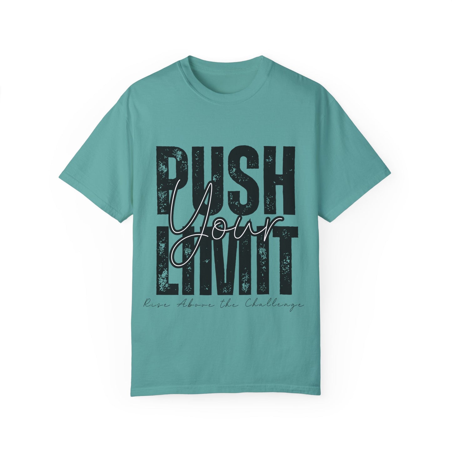 Push Your Limit Comfort Color T-Shirt
