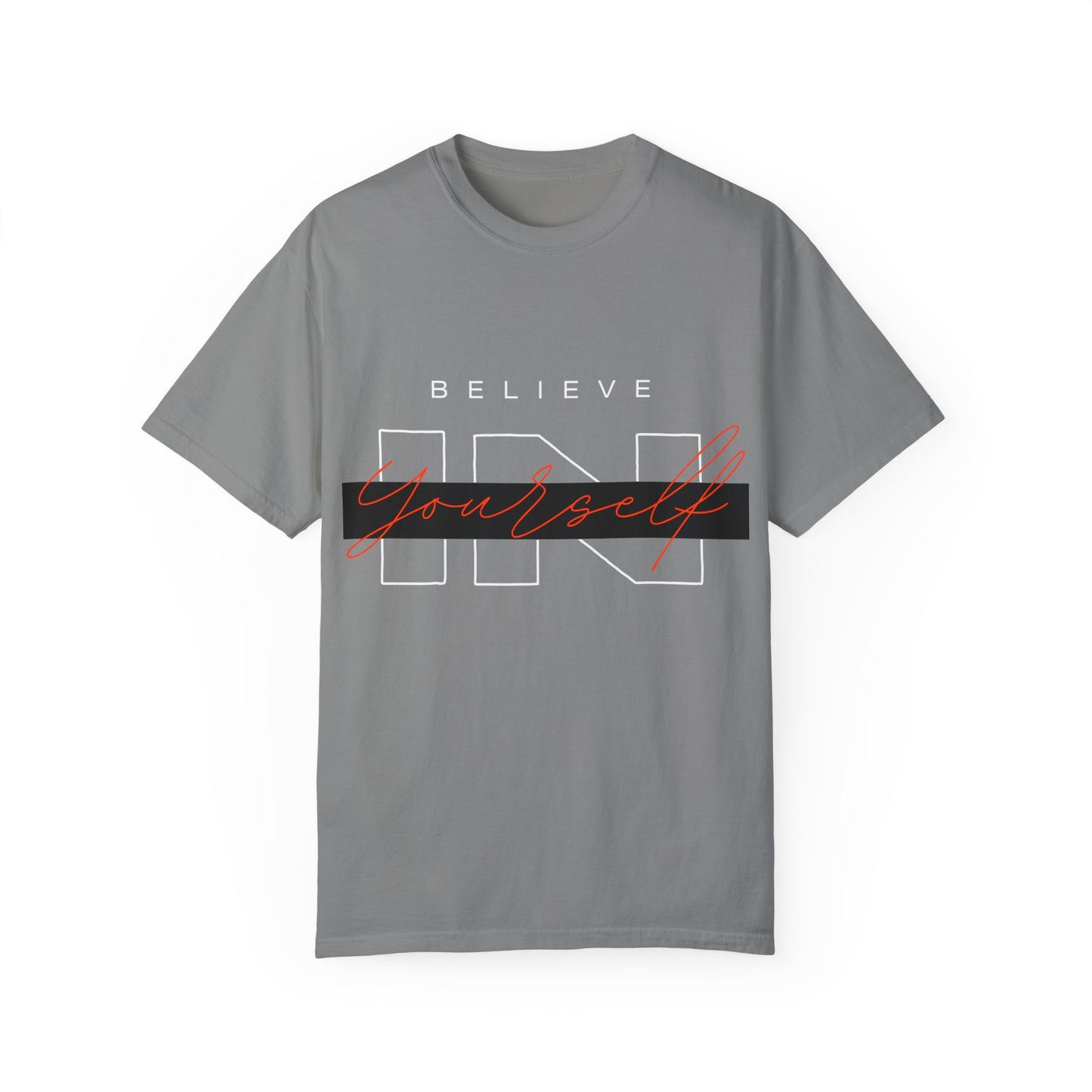 Believe in Yourself Comfort Color T-Shirt