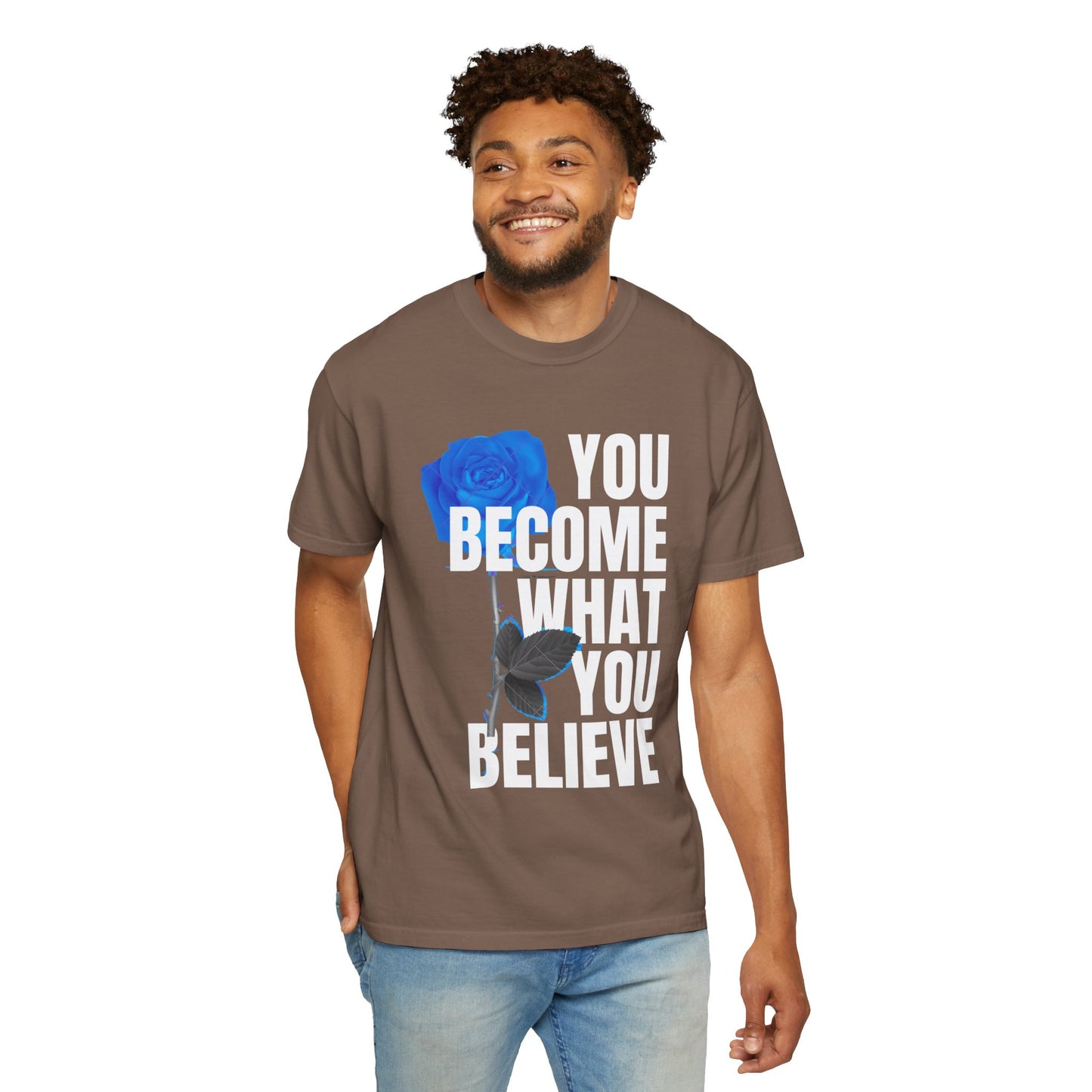 You Become What You Believe Comfort Color T-shirt