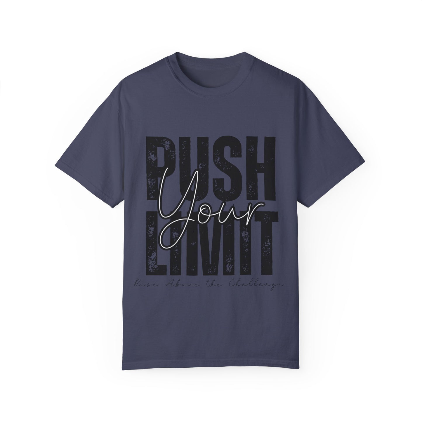 Push Your Limit Comfort Color T-Shirt