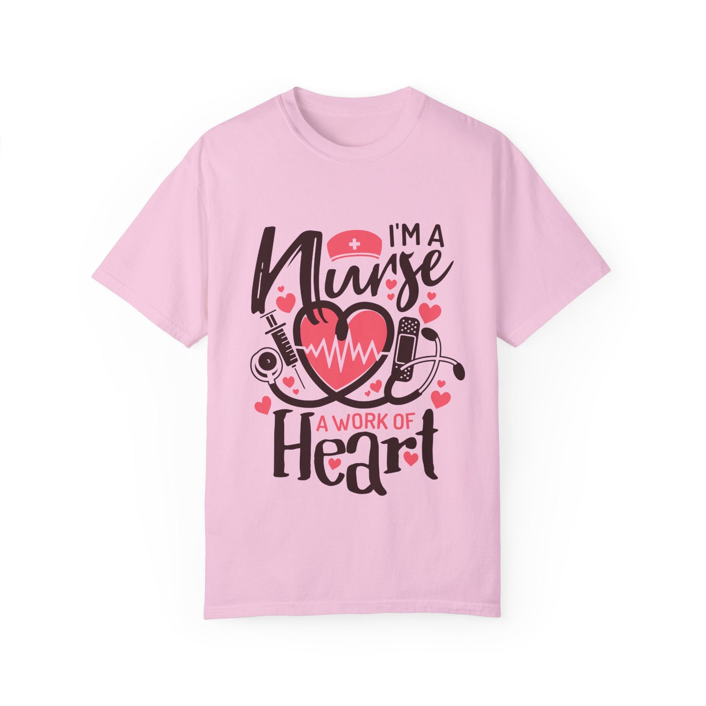 I’m a Nurse, A Work of Heart T-Shirt