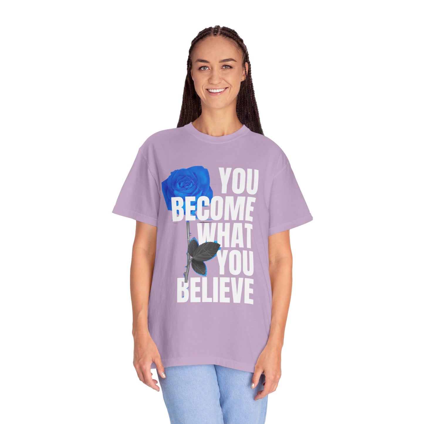 You Become What You Believe Comfort Color T-shirt