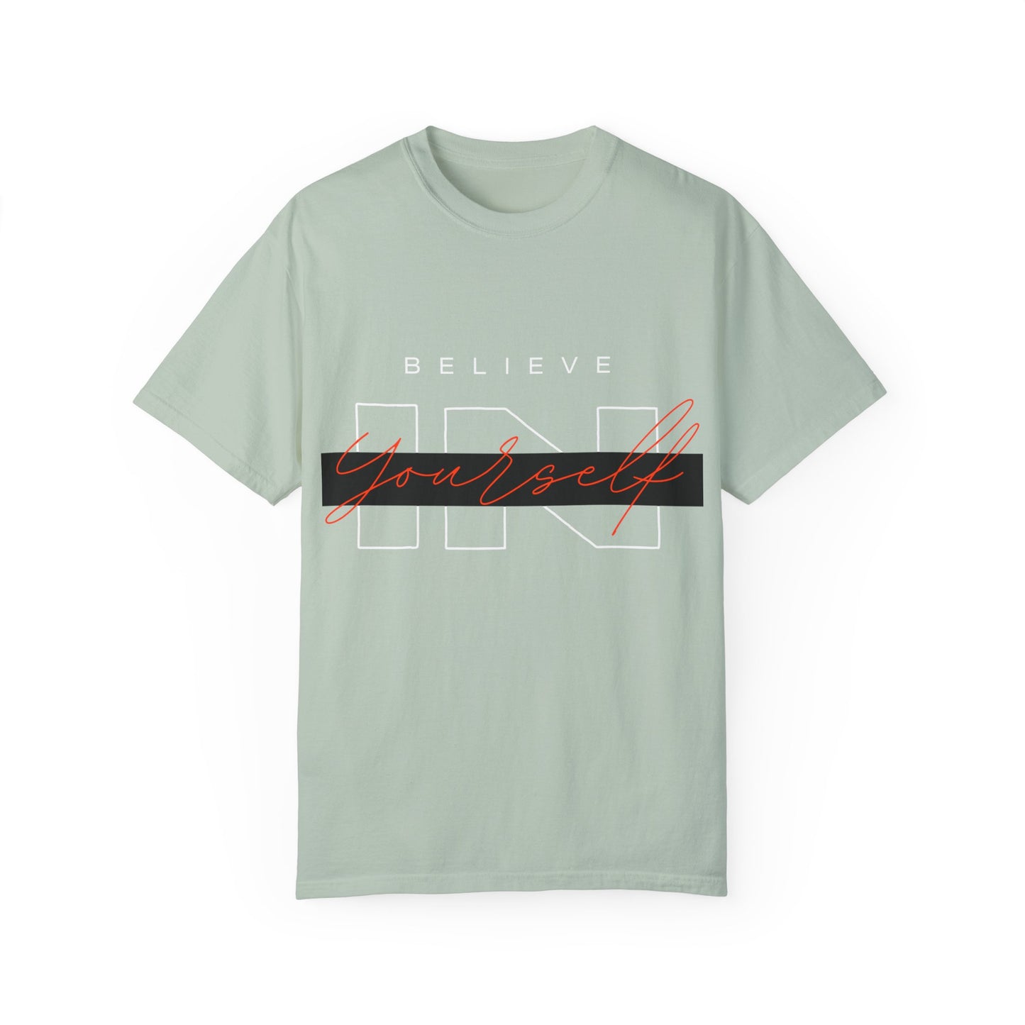 Believe in Yourself Comfort Color T-Shirt