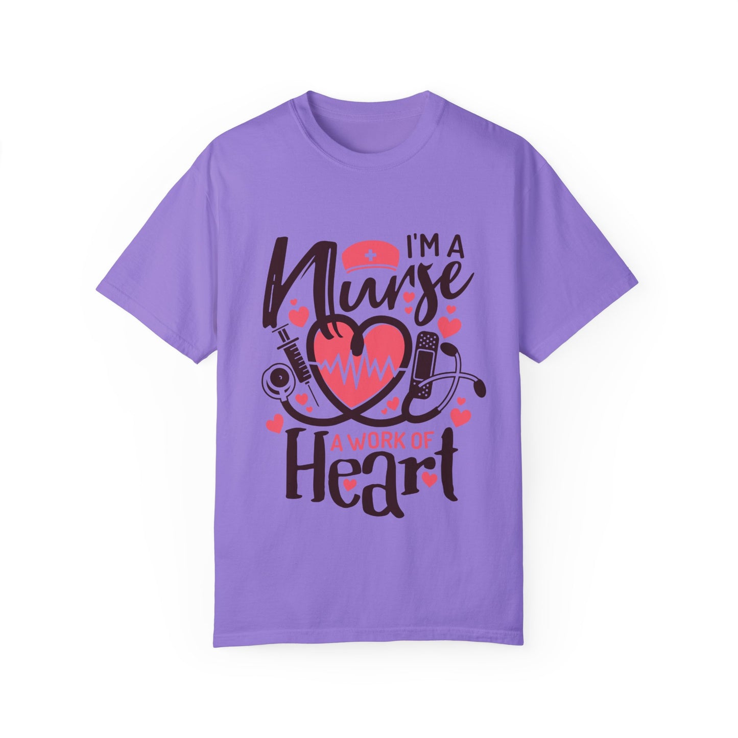 I’m a Nurse, A Work of Heart T-Shirt
