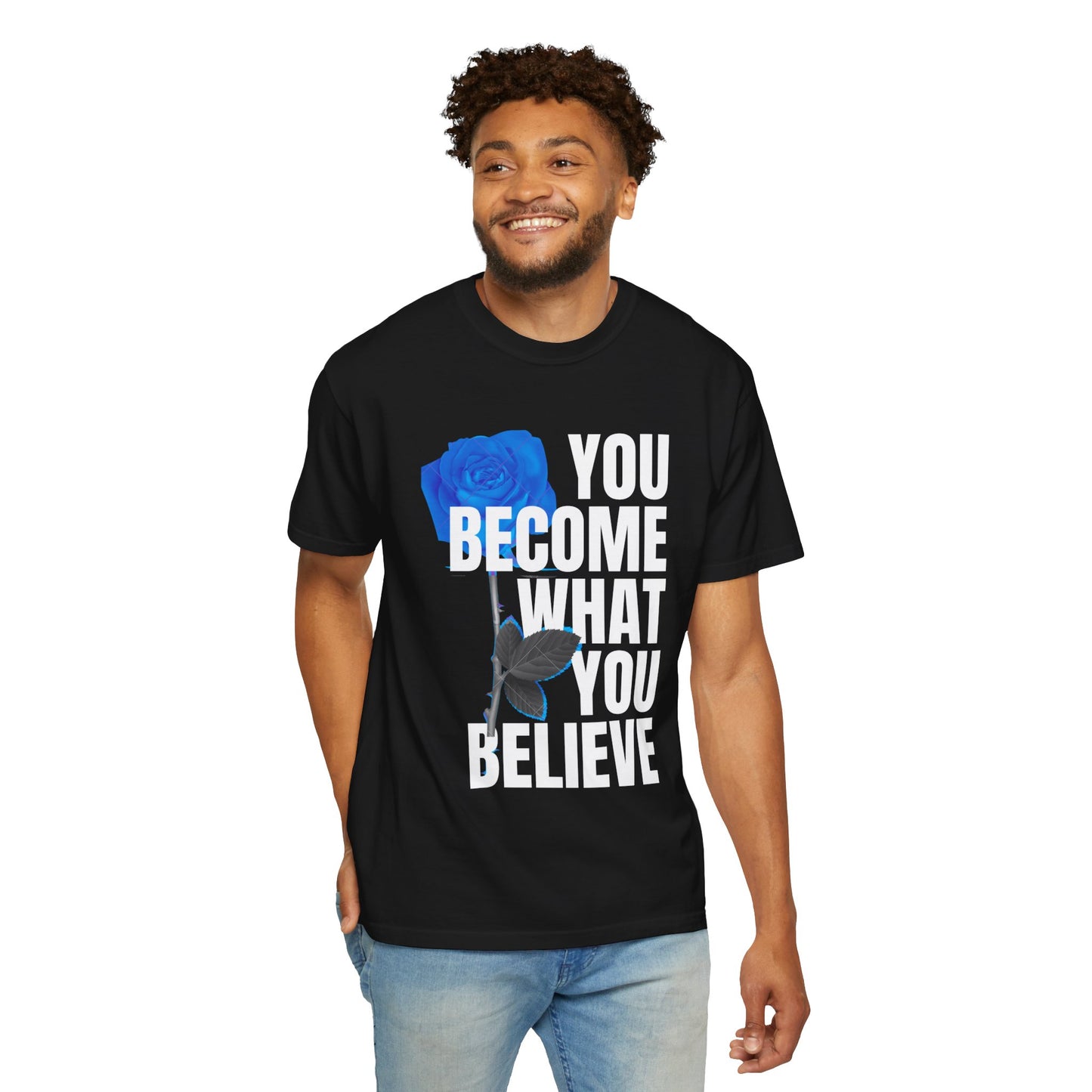 You Become What You Believe Comfort Color T-shirt
