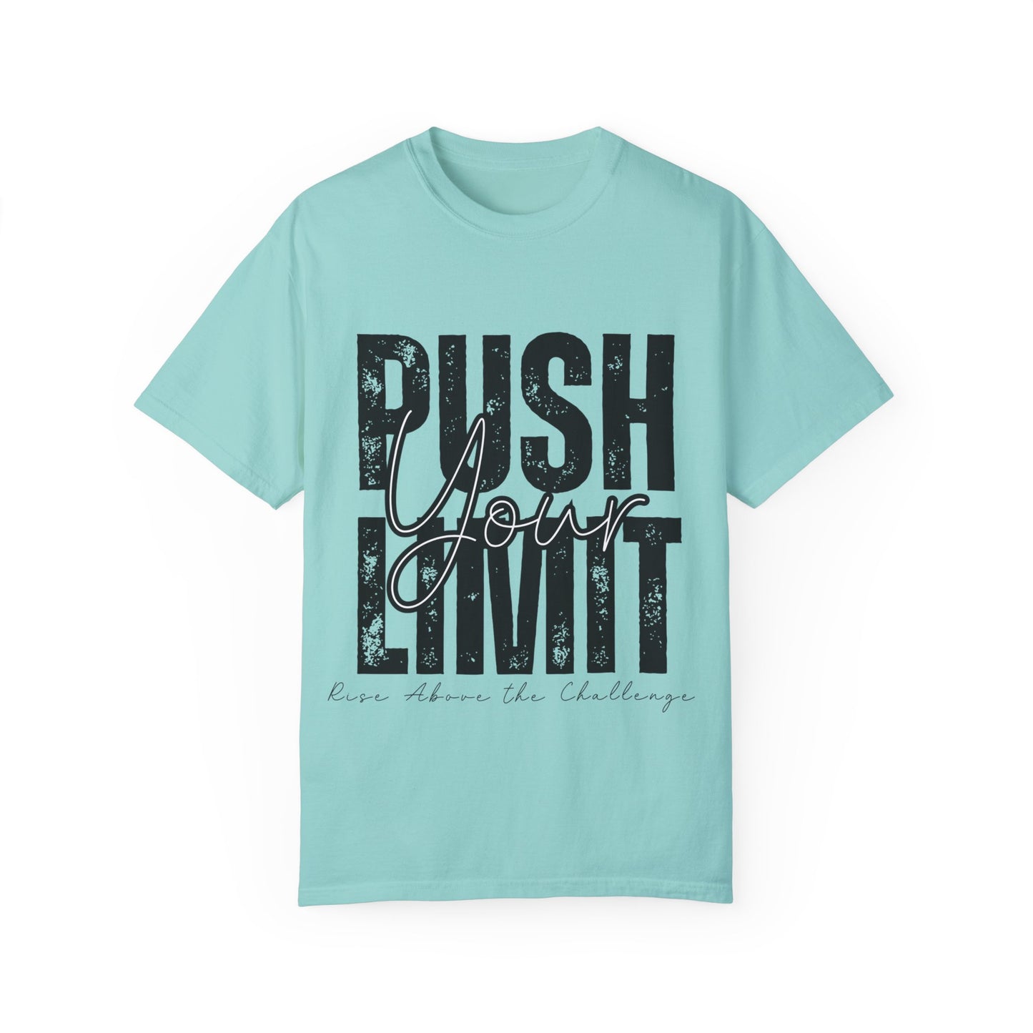 Push Your Limit Comfort Color T-Shirt