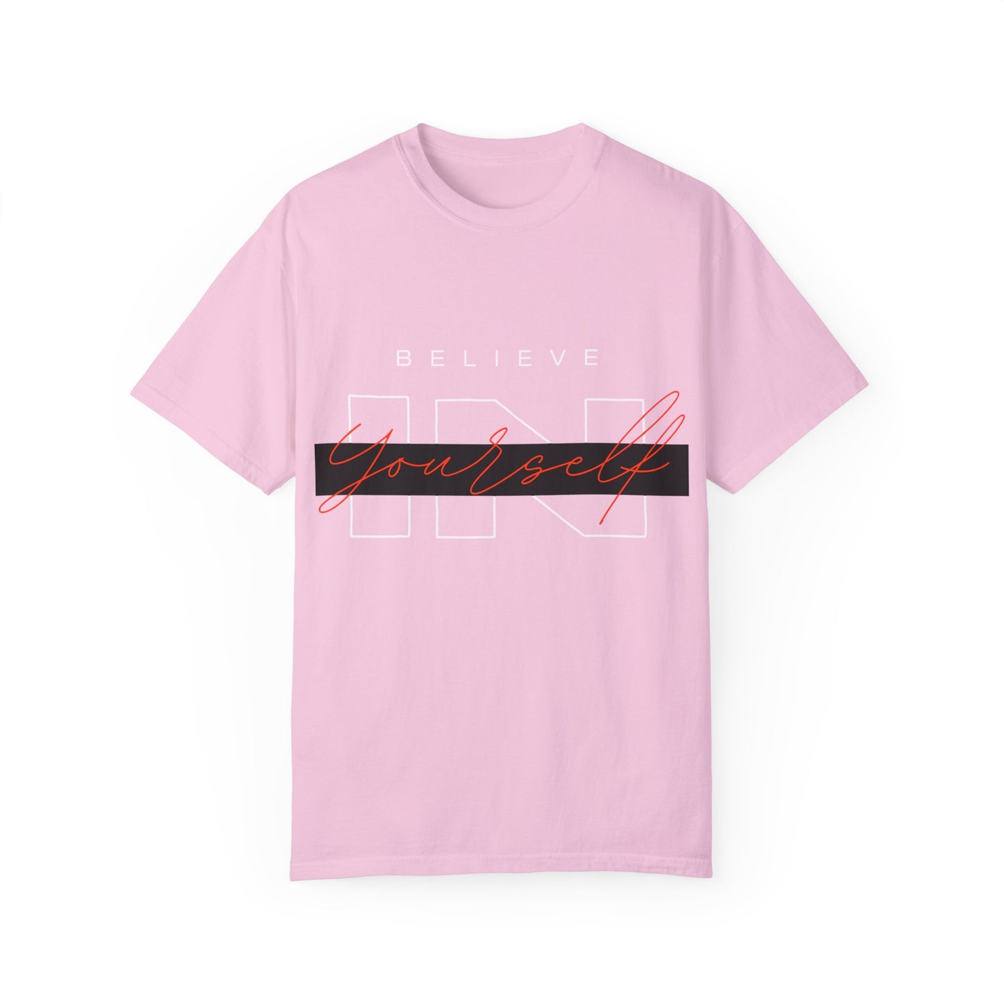 Believe in Yourself Comfort Color T-Shirt