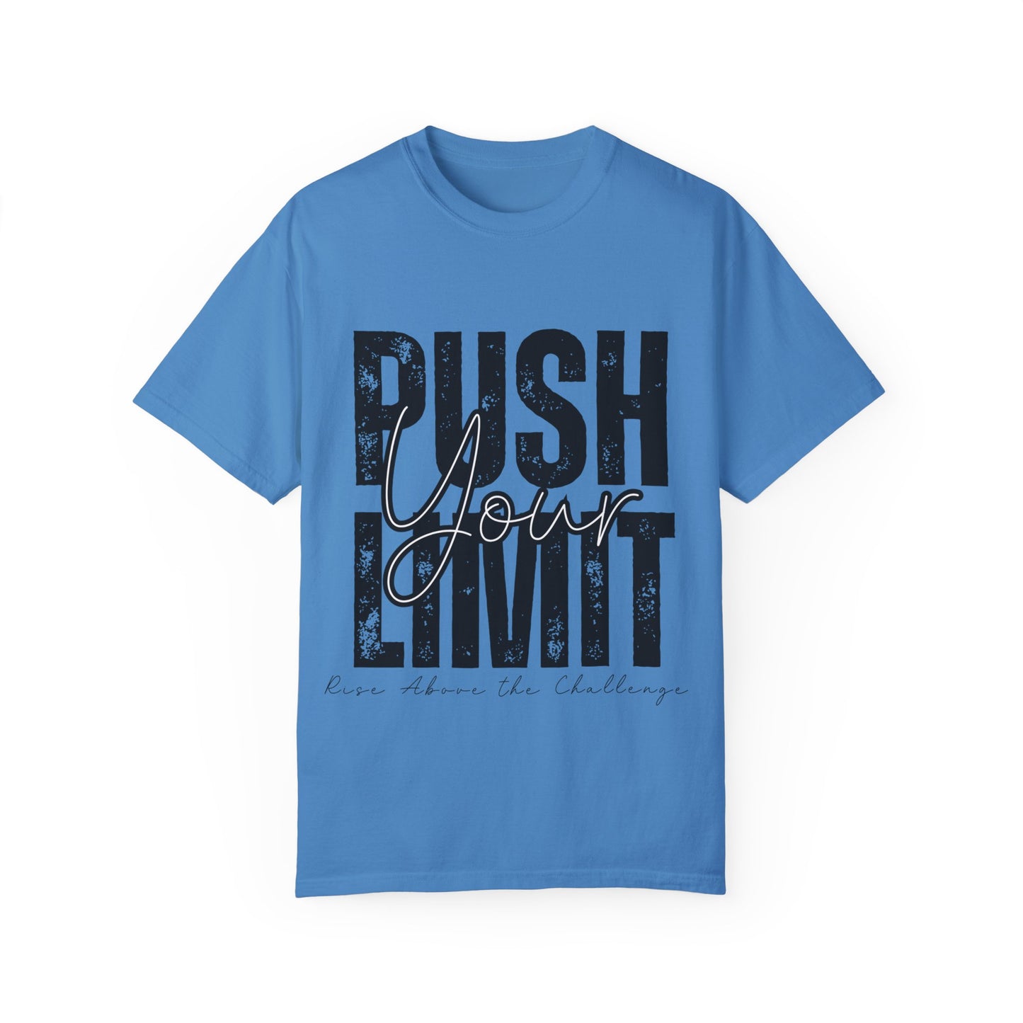 Push Your Limit Comfort Color T-Shirt
